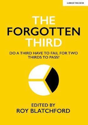 Cover for Roy Blatchford · The Forgotten Third: Do one third have to fail for two thirds to succeed? (Paperback Book) (2020)