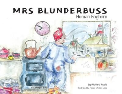 Cover for Richard Rudd · Mrs Blunderbuss: Human Foghorn (Paperback Book) (2022)