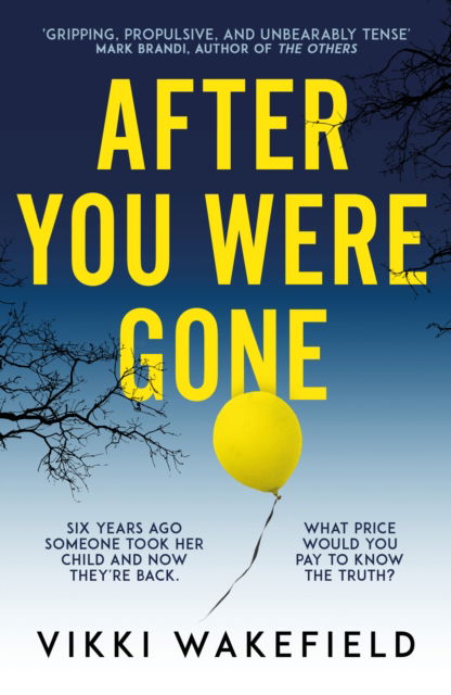 After You Were Gone: An unputdownable new psychological thriller with a shocking twist - Vikki Wakefield - Książki - Bedford Square Publishers - 9781915798022 - 6 lipca 2023