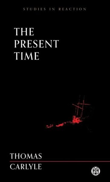 Cover for Thomas Carlyle · The Present Time (Paperback Book) (2021)