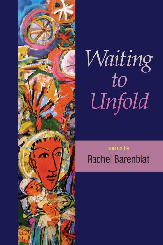 Waiting to Unfold - Rachel Barenblat - Books - Phoenicia Publishing - 9781927496022 - April 18, 2013