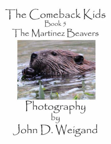 The Comeback Kids, Book 5, the Martinez Beavers - Penelope Dyan - Books - Bellissima Publishing LLC - 9781935118022 - June 6, 2008