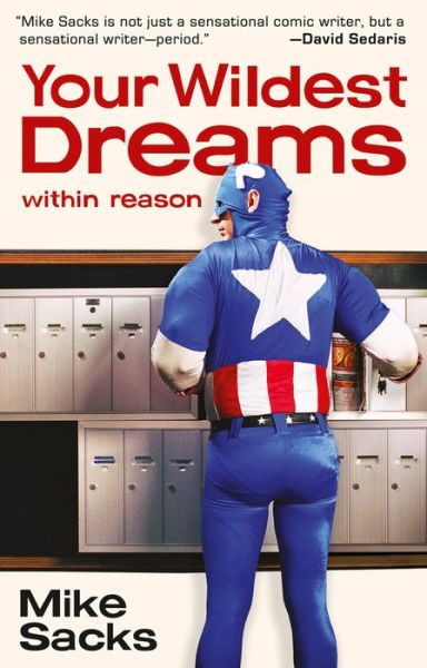 Your Wildest Dreams, Within Reason - Mike Sacks - Livros - Tin House Books - 9781935639022 - 1 de março de 2011