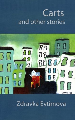 Cover for Zdravka Evtimova · Carts and Other Stories (Paperback Bog) (2012)