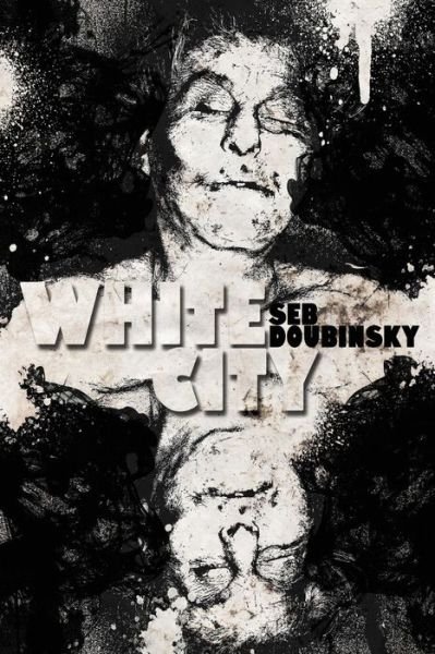 Cover for Seb Doubinsky · White City (Paperback Book) (2015)