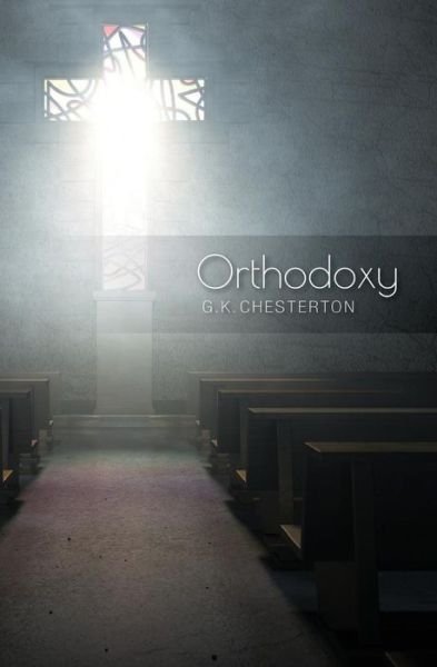 Cover for Gilbert K. Chesterton · Orthodoxy (Taschenbuch) (2015)