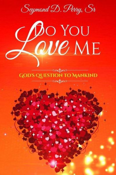 Cover for Seymond D Perry Sr · Do You Love Me? (Paperback Bog) (2016)
