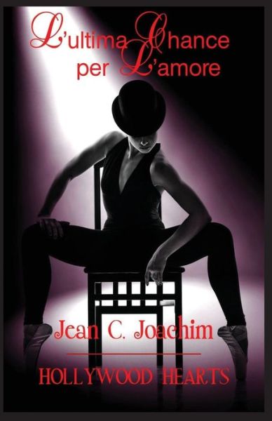 Cover for Jean C Joachim · L'ultima Chance per L'amore - Hollywood Hearts (Paperback Book) (2019)