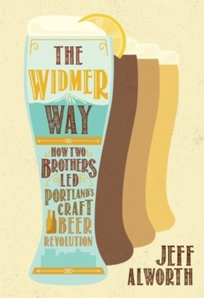 Cover for Jeff Alworth · Widmer Way (Book) (2019)