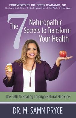 Cover for Dr M Samm Pryce · The 7 Naturopathic Secrets to Transform Your Health (Paperback Book) (2018)