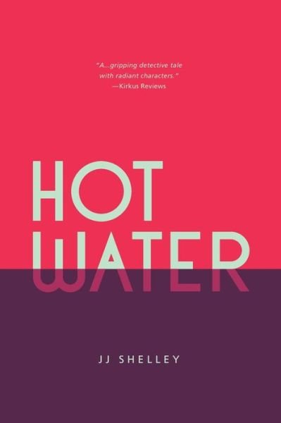 Hot Water - Sylvie Wolff Novel - Jj Shelley - Libros - Baneberry Press - 9781949292022 - 1 de noviembre de 2018