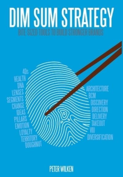 Cover for Peter Wilken · Dim Sum Strategy: Bite-Sized Tools to Build Stronger Brands (Hardcover Book) (2019)