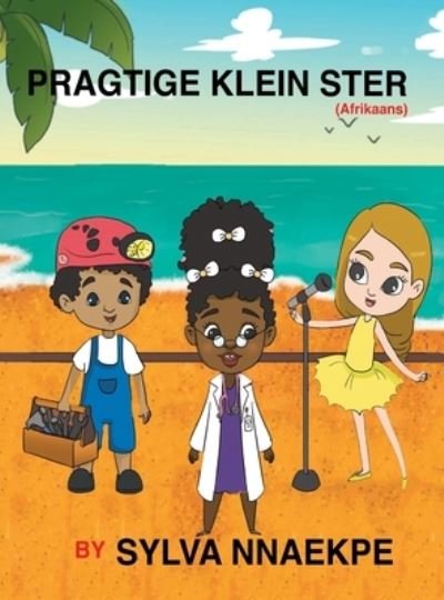 Cover for Sylva Nnaekpe · Pragtige Klein Ster (Hardcover Book) (2019)