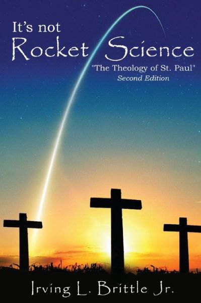 Cover for Jr Irving L Brittle · It's Not Rocket Science (Paperback Book) (2020)