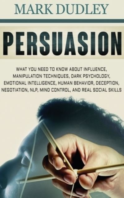 Persuasion - Mark Dudley - Livros - Ationa Publications - 9781952191022 - 25 de fevereiro de 2020