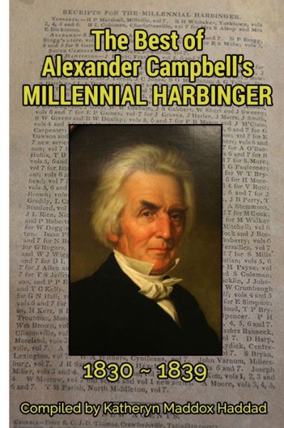 Cover for Katheryn Maddox Haddad · The Best of Alexander Campbell's Millennial Harbinger 1830-1839 (Paperback Book) (2014)