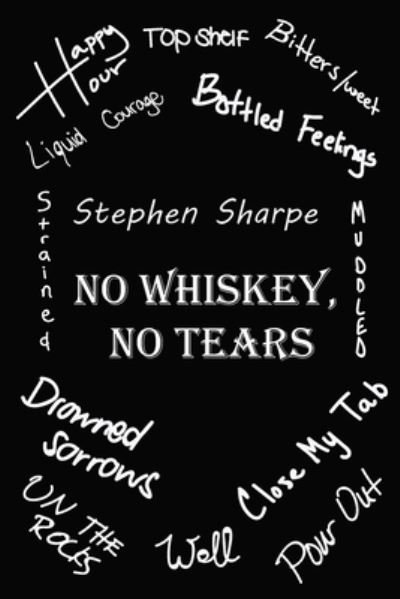 Cover for Stephen Sharpe · No Whiskey, No Tears (Book) (2020)