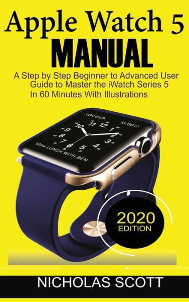Cover for Nicholas Scott · Apple Watch 5 Manual (Hardcover Book) (2020)