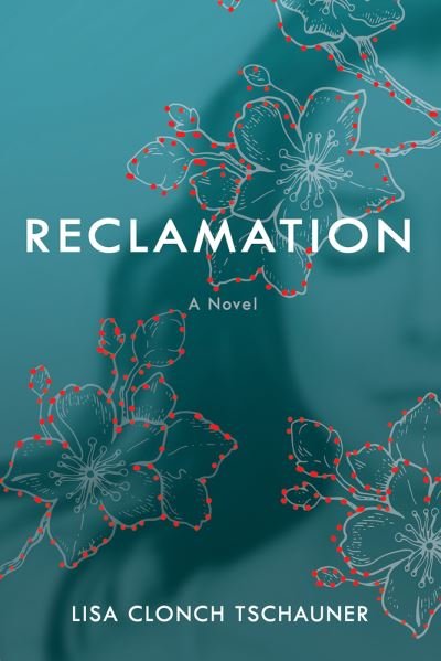 Cover for Lisa Clonch Tschauner · Reclamation (Paperback Book) (2021)