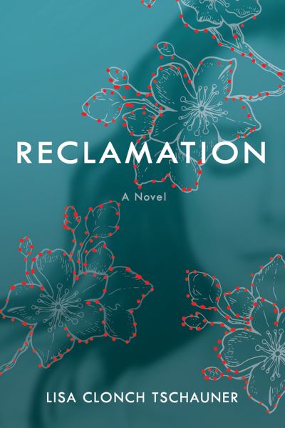 Cover for Lisa Clonch Tschauner · Reclamation (Pocketbok) (2021)