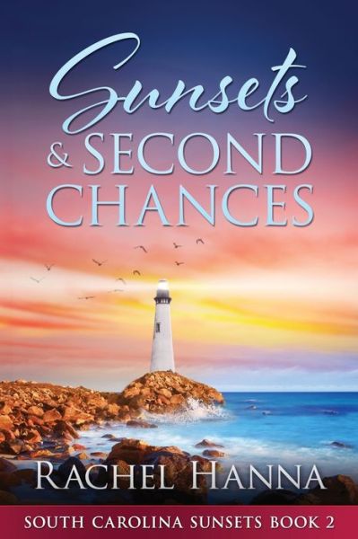 Cover for Rachel Hanna · Sunsets &amp; Second Chances (Paperback Book) [Large type / large print edition] (2020)