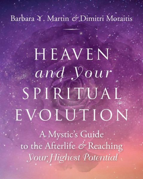 Cover for Martin, Barbara Y. (Barbara Y. Martin) · Heaven and Your Spiritual Evolution: A Mystic's Guide to the Afterlife &amp; Reaching Your Highest Potential (Paperback Book) (2022)