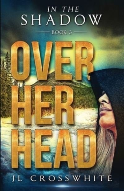 Cover for Jl Crosswhite · Over Her Head (Pocketbok) (2021)