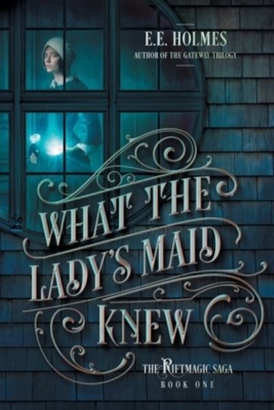 Cover for E. E. Holmes · What the Lady's Maid Knew (Book) (2020)