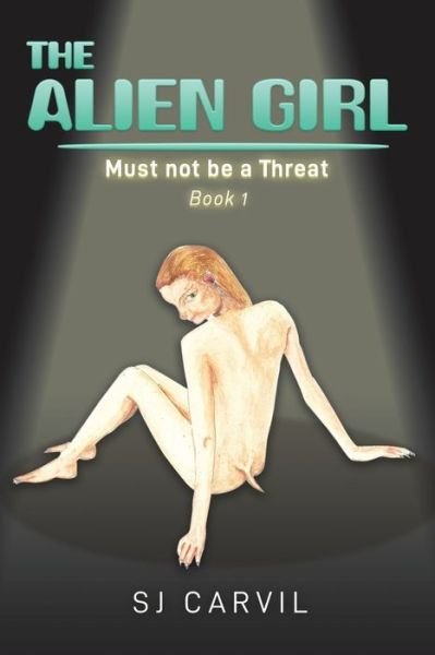 Cover for S J Carvil · The Alien Girl (Paperback Book) (2022)