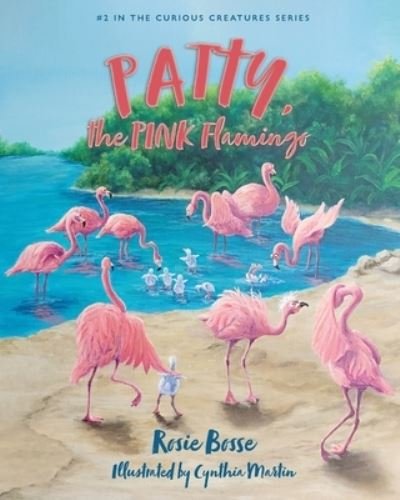 Cover for Rosie Bosse · Patty, the PINK Flamingo (Bog) (2022)