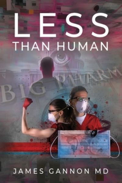 Cover for Gannon MD James Gannon MD · Less Than Human (Paperback Book) (2023)