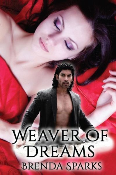 Weaver of Dreams - Brenda Sparks - Books - Createspace Independent Publishing Platf - 9781973882022 - February 11, 2013