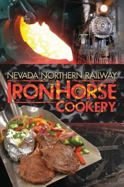 Cover for Nevada Northern Railway Crew · Ironhorse Cookery (Paperback Book) (2017)