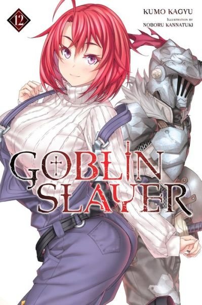Cover for Kumo Kagyu · Goblin Slayer, Vol. 12 (light novel) - GOBLIN SLAYER LIGHT NOVEL SC (Pocketbok) (2021)