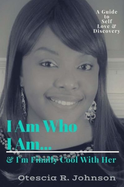 Cover for Otescia R Johnson · I Am Who I Am... (Paperback Book) (2017)
