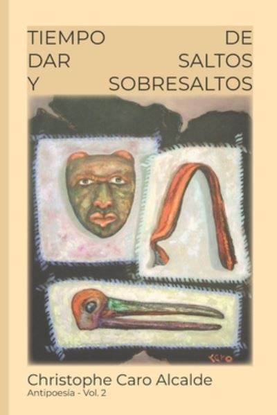 Cover for Christophe Caro Alcalde · Tiempo de Dar Saltos. Y Sobresaltos (Paperback Book) (2018)