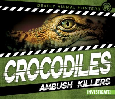 Cover for Charlotte Taylor · Crocodiles: Ambush Killers (Paperback Book) (2021)