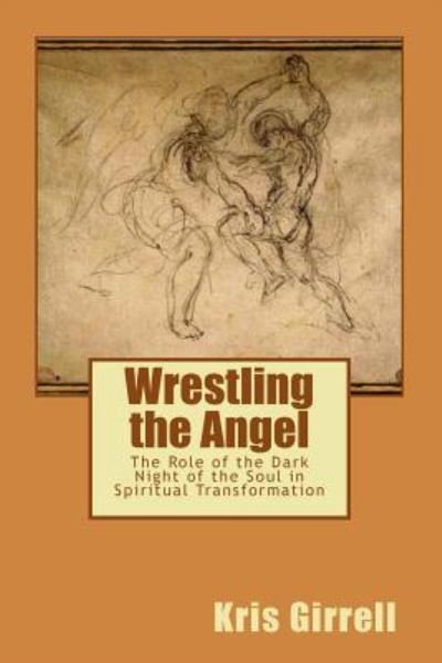 Cover for Kris Girrell · Wrestling the Angel (Paperback Book) (2017)