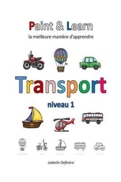 Paint & Learn - Isabelle Defevere - Livros - Createspace Independent Publishing Platf - 9781981179022 - 27 de novembro de 2017