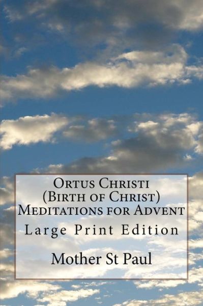 Cover for Mother St Paul · Ortus Christi (Birth of Christ) Meditations for Advent (Paperback Book) (2017)