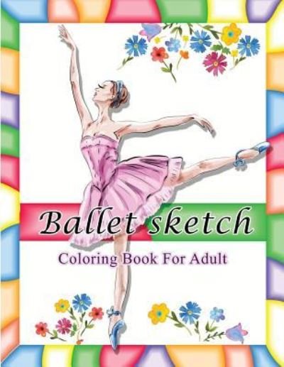 Cover for V Art · Ballet Sketch Coloring Book for Adult (Paperback Bog) (2018)