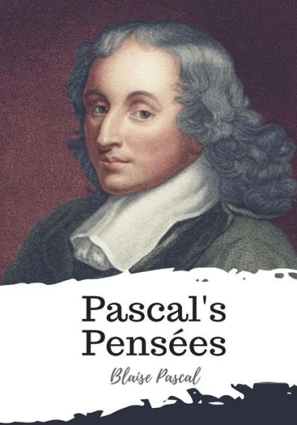 Cover for Blaise Pascal · Pascal's Pensees (Taschenbuch) (2018)