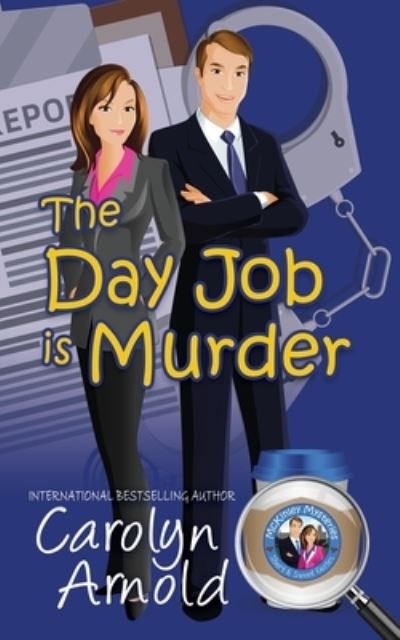 Cover for Carolyn Arnold · The Day Job is Murder - McKinley Mysteries: Short &amp; Sweet Cozies (Pocketbok) (2019)