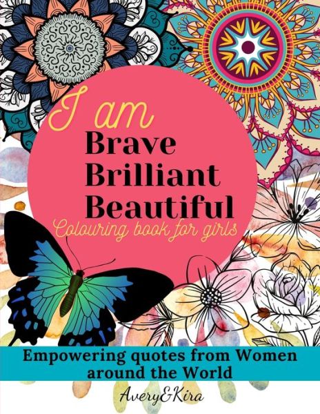 Cover for Avery And Kira · I am Brave Brilliant Beautiful. Coloring book for Girls (Paperback Book) (2022)