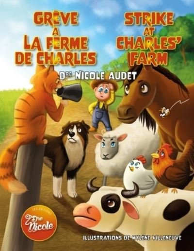 Grève à la Ferme de Charles / Strike at Charles' Farm - Mylène Villeneuve - Books - Dr. Nicole Publishing - 9781998096022 - June 16, 2023