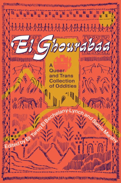 El Ghourabaa: A Queer and Trans Collection of Oddities (Pocketbok) (2024)