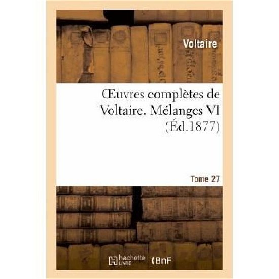 Cover for Voltaire · Oeuvres Completes De Voltaire. Melanges,6 (Taschenbuch) (2013)