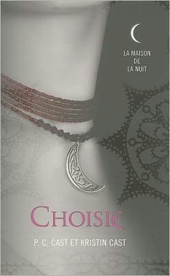 Cover for Kristin Cast · Choisie = Chosen (Maison De La Nuit) (French Edition) (Taschenbuch) [French edition] (2011)