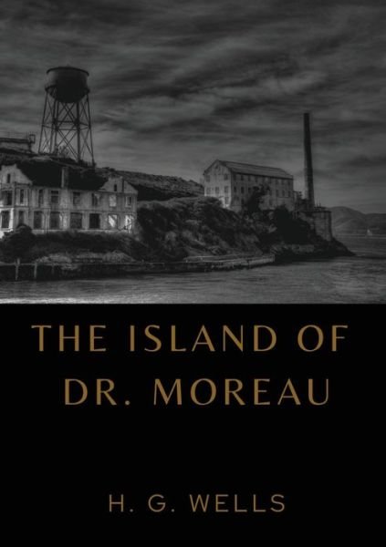Cover for H G Wells · The Island of Dr. Moreau: the island of doctor moreau by H. G. Wells (Taschenbuch) (2020)