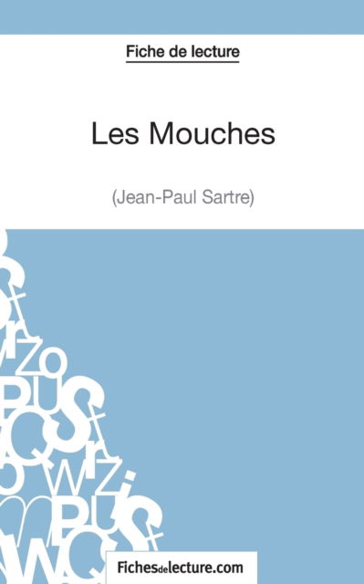 Cover for Sophie Lecomte · Les Mouches de Jean-Paul Sartre (Fiche de lecture) (Paperback Book) (2014)